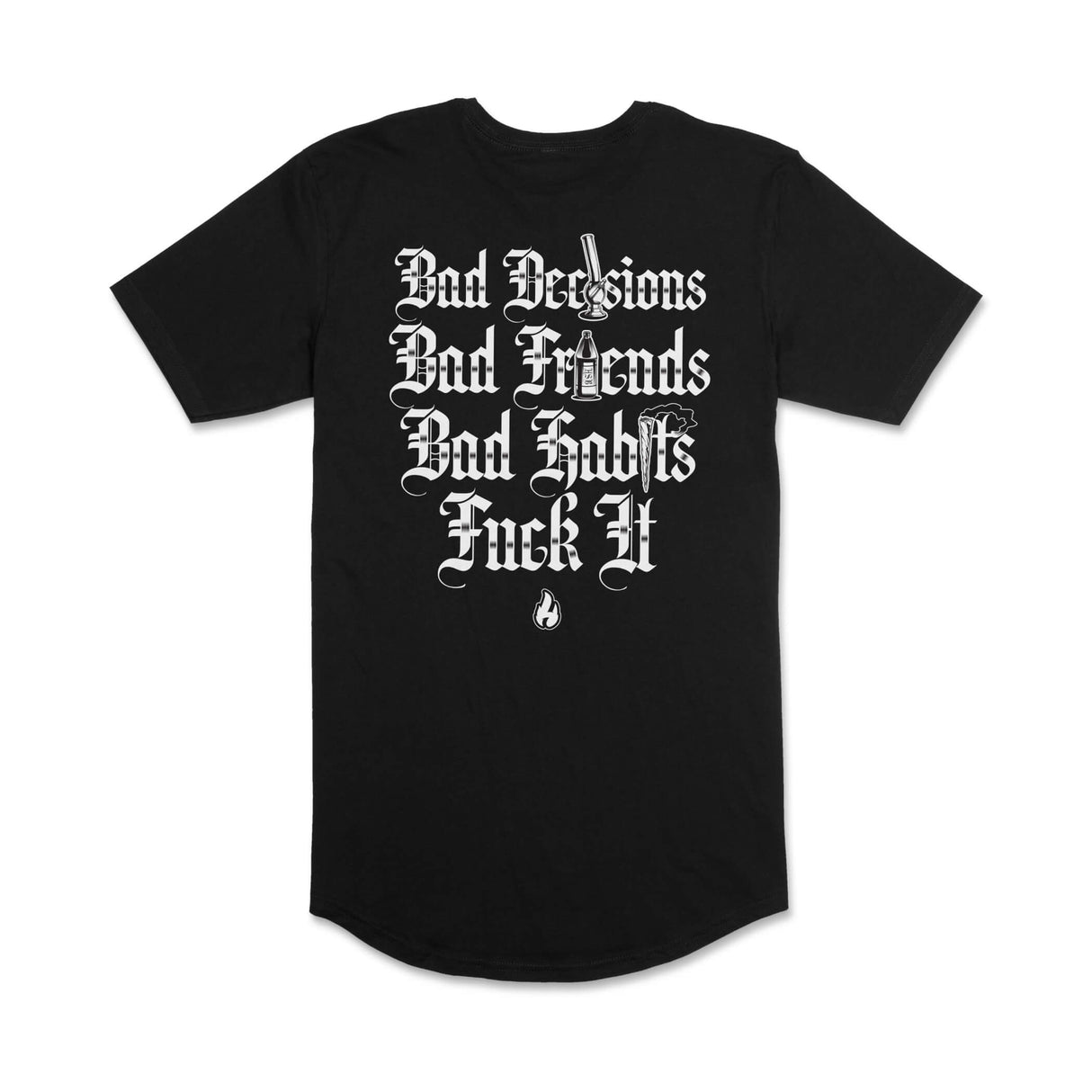 Black T-shirt with large back text design: Bad Decisions, Bad Friends, Bad Shits, Fck It