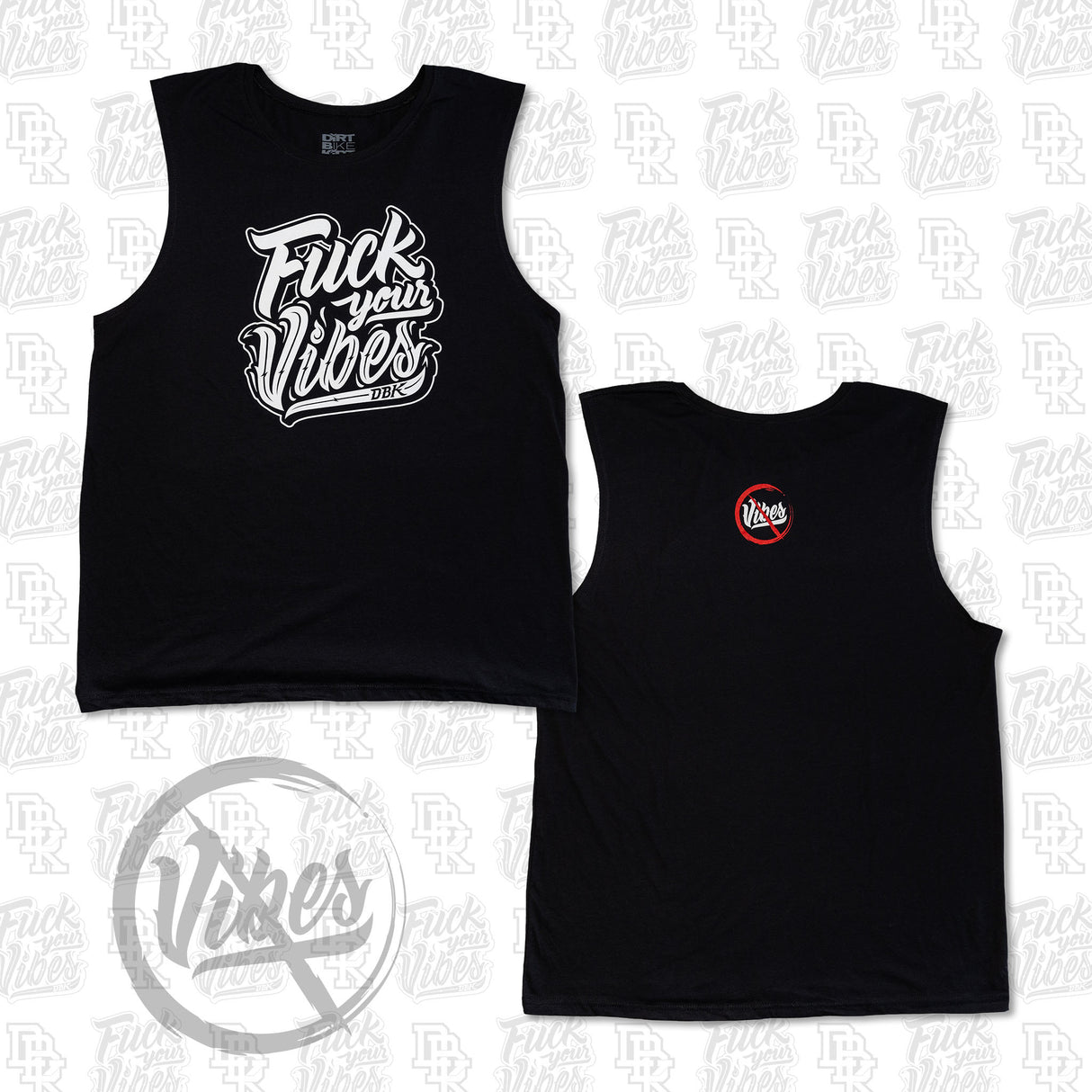 Black mens tank top with large "Fuck your Vibes" graphic on the front