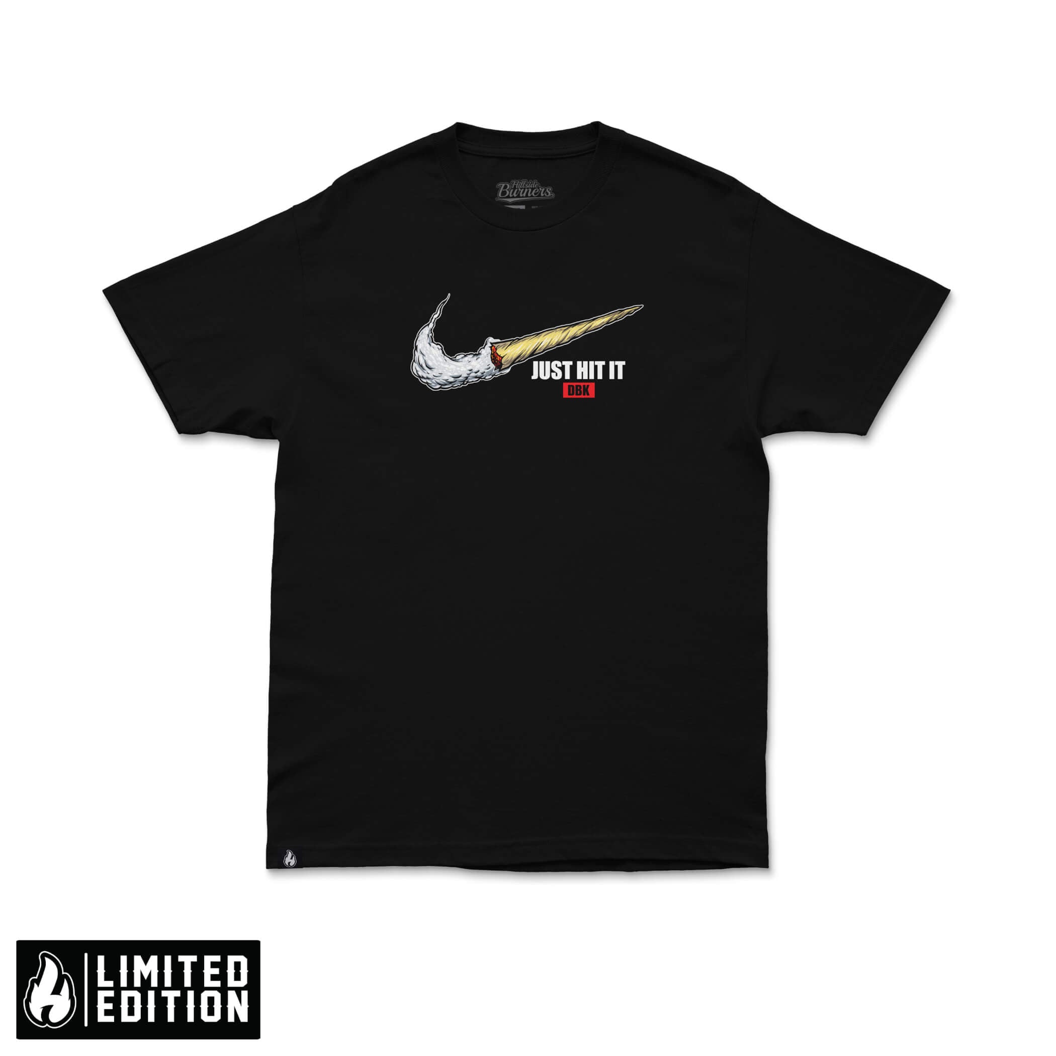Just Hit It | Hillside Burners Clothing | Fast, Worldwide Shipping