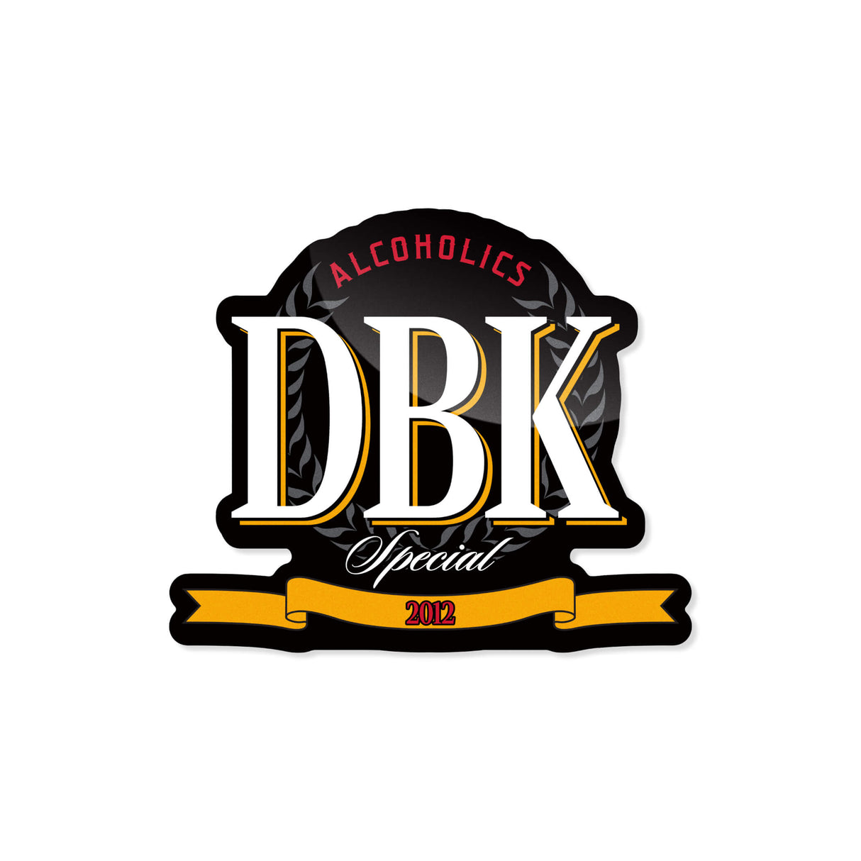 DBK sticker: black base with gold letters, orange “Special 2012” ribbon, “Alcoholholics” text.