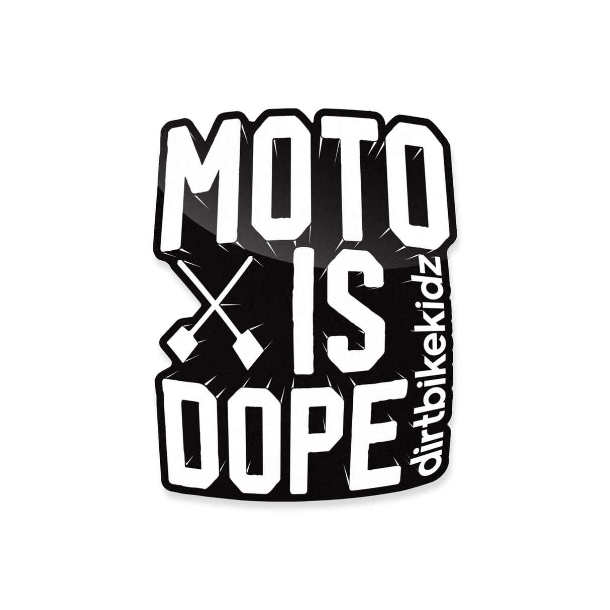 Die-cut sticker reading 'MOTO IS DOPE' with crossbones and vertical script text