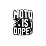Die-cut 'MOTO IS DOPE' sticker with crossbones and vertical script text