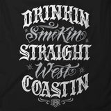 Black T-shirt with white DRINKIN STRAIGHT WEST COASTIN back graphic