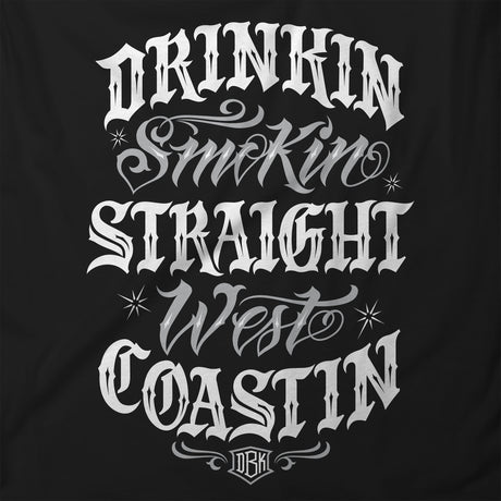 Black T-shirt with white DRINKIN STRAIGHT WEST COASTIN back graphic